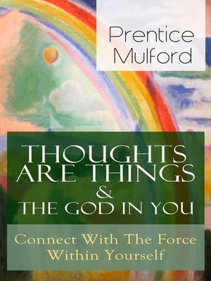 cover image of Thoughts Are Things & the God In You--Connect With the Force Within Yourself